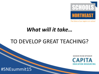 TO DEVELOP GREAT TEACHING?  #SNEsummit15  What will it taketo develop  great teaching?  Robert