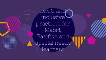 DMIC and  inclusive  practices for  Maori,  Pasifika and  special needs  learners  DMIC  Developing