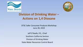 Actions on 1,4 Dioxane  DTSC Safer Consumer Products Workshop  June 28, 2019  Jeff OKeefe, P.E.,