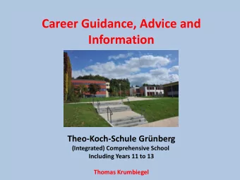 Career Guidance, Advice and  Information  Theo-Koch-Schule Grnberg  (Integrated) Comprehensive
