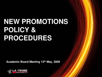 NEW PROMOTIONS  POLICY &amp;  PROCEDURES Academic Board Meeting 13 th May, 2009  Why?  Strategic