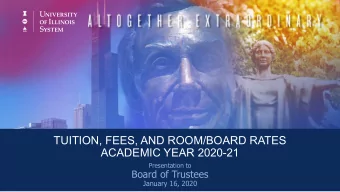TUITION, FEES, AND ROOM/BOARD RATES  ACADEMIC YEAR 2020-21  Presentation to  Board of Trustees