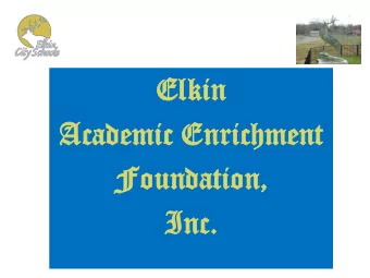 El  Elkin  kin  Ac  Academic  ademic En  Enric  richment  hment  Fo  Foundation,  undation,  Inc