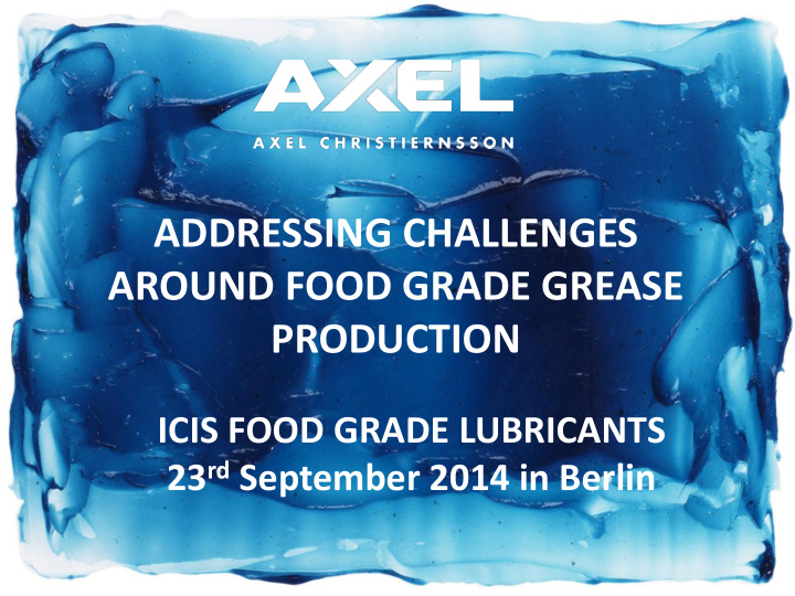 addressing challenges around food grade grease production