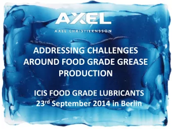 ADDRESSING CHALLENGES  AROUND FOOD GRADE GREASE  PRODUCTION  ICIS FOOD GRADE LUBRICANTS 23 rd