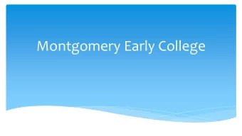 Montgomery Early College  The Early College Defined  Original Intent:  Focus on young people