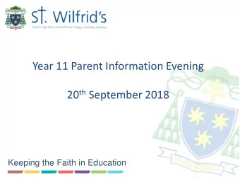 Year 11 Parent Information Evening 20 th September 2018  Keeping the Faith in Education  YEAR AHEAD