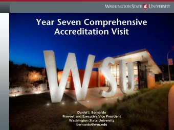 Year Seven Comprehensive  Accreditation Visit  Daniel J. Bernardo  Provost and Executive Vice