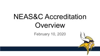 NEAS&amp;C Accreditation  Overview  February 10, 2020  Presentation Overview  -  NEAS&amp;C
