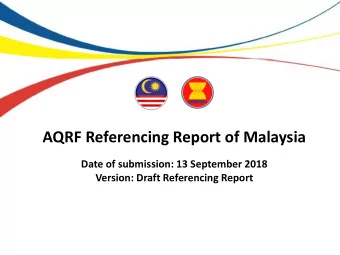 AQRF Referencing Report of Malaysia  Date of submission: 13 September 2018 Version: Draft