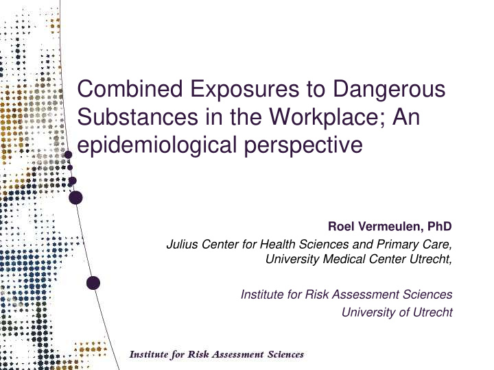 combined exposures to dangerous substances in the