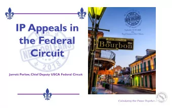IP Appeals in  the Federal  Circuit  Jarrett Perlow, Chief Deputy USCA Federal Circuit Calendaring