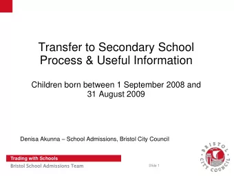 Process &amp; Useful Information  Children born between 1 September 2008 and  31 August 2009 Denisa