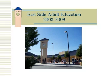 East Side Adult Education  2008-2009  East Side Adult Education  Mission Statement  The East Side