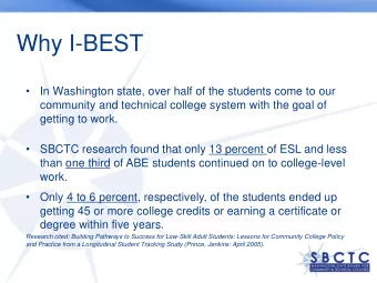 Why I-BEST    In Washington state, over half of the students come to our  community and