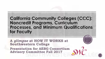 A glimpse at HOW IT WORKS at  Southwestern College  Presentation for AEBG Consortium  Advisory