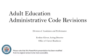 Adult Education  Administrative Code Revisions  Division of  Academics and Performance  Erskine
