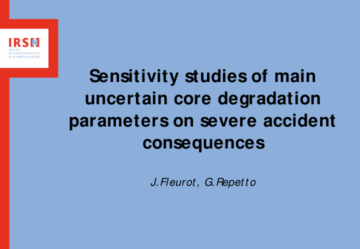 sensitivity studies of main uncertain core degradation