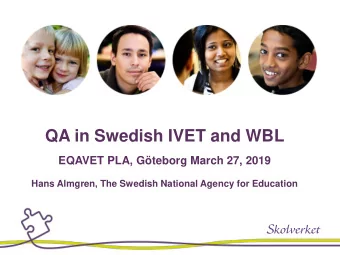 QA in Swedish IVET and WBL  EQAVET PLA, Gteborg March 27, 2019  Hans Almgren, The Swedish