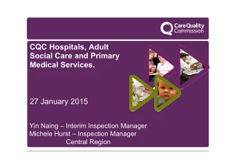 CQC Hospitals, Adult  Social Care and Primary  Medical Services.  27 January 2015  Yin Naing