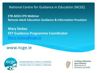 www.ncge.ie  NCGE FET Guidance Programme Coordinator  Introduction, Updates    NCGE has been