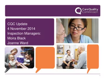 Inspection Managers:  Moira Black  Joanne Ward  1  Our purpose and role  Our purpose  We make sure