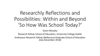 So How Was School Today?  Gavin Murphy  Research Fellow, School of Education, University