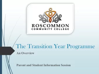 The Transition Year Programme  An Overview  Parent and Student Information Session  Mission
