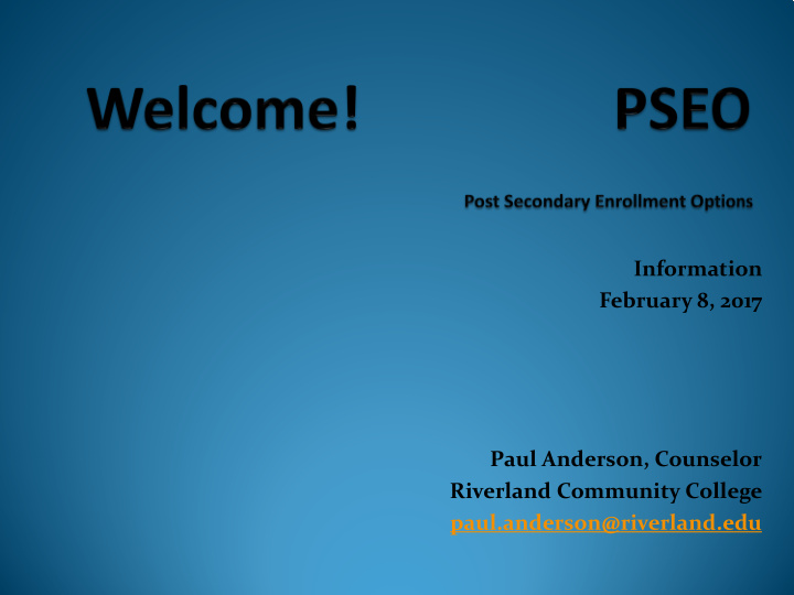 information february 8 2017 paul anderson counselor