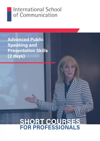 SHORT COURSES  FOR PROFESSIONALS  Advanced Public Speaking and  Presentation Skills (2 days)