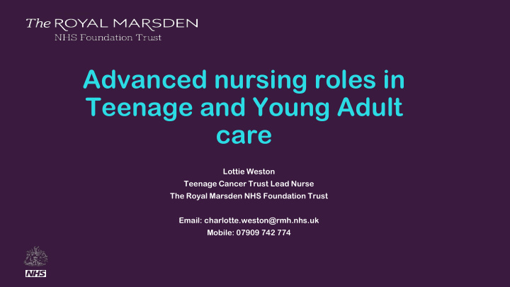 the royal marsden advanced nursing roles in teenage and
