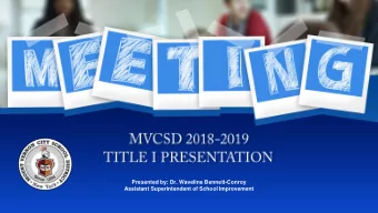 Presented by: Dr. Waveline Bennett-Conroy  Assistant Superintendent of School Improvement  OVERVIEW