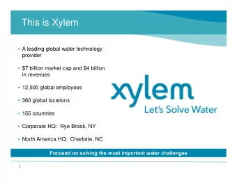 This is Xylem   A leading global water technology  provider   $7 billion market cap and $4