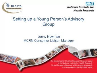 Group  Jenny Newman  MCRN Consumer Liaison Manager  Overview of the presentation  Why involve