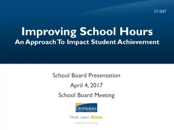 School Board Presentation  April 4, 2017  School Board Meeting  Outcomes 1. Share community