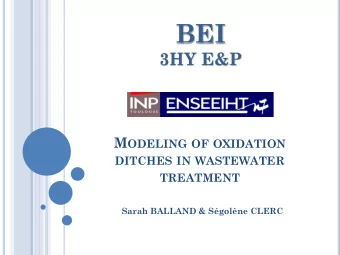 BEI  3HY E&amp;P M ODELING OF OXIDATION  DITCHES IN WASTEWATER  TREATMENT  Sarah BALLAND &amp;