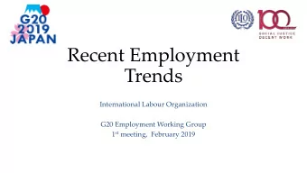 Trends  International Labour Organization  G20 Employment Working Group 1 st meeting,  February