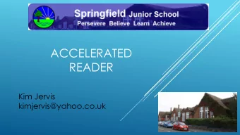 READER  Kim Jervis  kimjervis@yahoo.co.uk  RATIONALE  100% of pupils made expected progress from