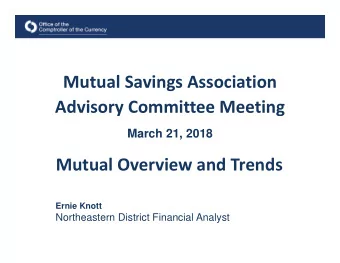 Mutual Savings Association Advisory Committee Meeting  March 21, 2018 Mutual Overview and Trends