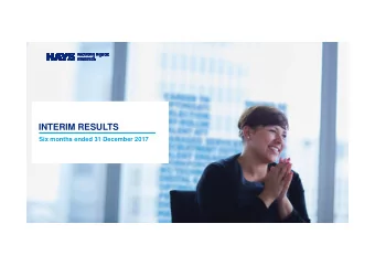 INTERIM RESULTS  Six months ended 31 December 2017  CAUTIONARY STATEMENT  This presentation