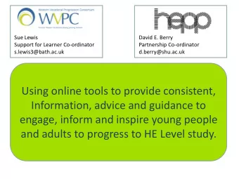 Using online tools to provide consistent,  Information, advice and guidance to  engage, inform and