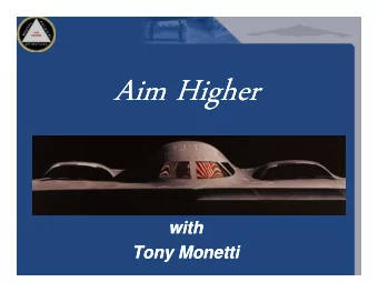Aim Higher  Aim Higher  with  with  Tony Monetti  Tony Monetti  It started with a  dream  Mom