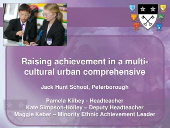 Raising achievement in a multi-  cultural urban comprehensive  Jack Hunt School, Peterborough