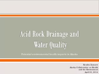 Potential environmental health impacts in Alaska  Kendra Zamzow  Alaska Collaborative on