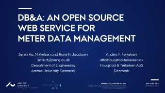 DB&amp;A: AN OPEN SOURCE  WEB SERVICE FOR  METER DATA MANAGEMENT  Sren Aa. Mikkelsen and Rune H.