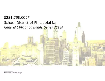 $251,795,000*  School District of Philadelphia  General Obligation Bonds, Series 2018A