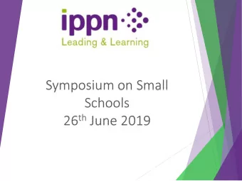 Symposium on Small  Schools 26 th June 2019  Research  Nationally and Internationally in relation