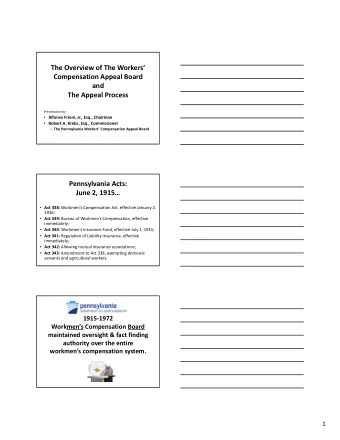 The Overview of The Workers Compensation Appeal Board and The Appeal Process Presentation by: