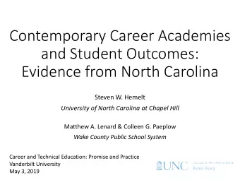 Contemporary Career Academies  and Student Outcomes:  Evidence from North Carolina  Steven W.