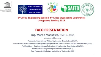 FAEO PRESENTATION Eng. Martin Manuhwa, FZwIE, HonFGhIE.  president@faeo.org  President :-